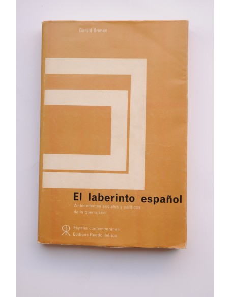 El laberinto español Antecedentes sociales y políticos de la Guerra