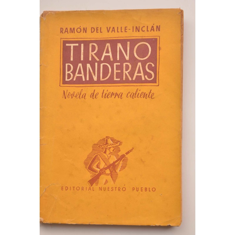 Tirano Banderas : novela de tierra caliente
