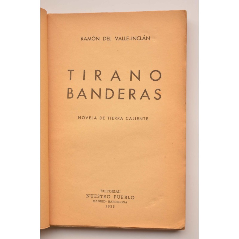 Tirano Banderas : novela de tierra caliente