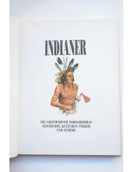 INDIANER : dier ureinwohner nordamerikas geschichte, kulturen, völker und stämme