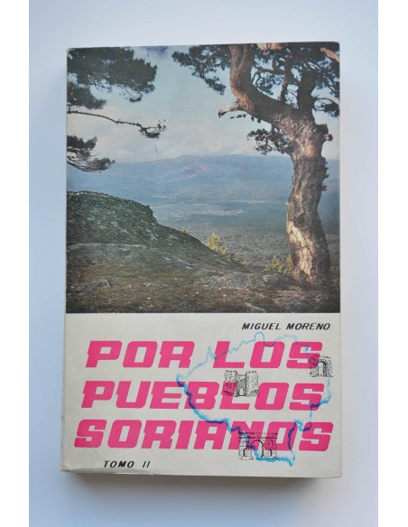 Por los pueblos sorianos. Historia, arte y costumbres y paisajes. Tomo II