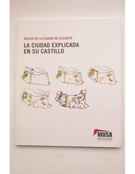 Museo de la ciudad de Alicante. La ciudad explicada en su castillo