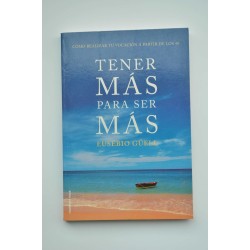 Tener más para ser más. Cómo realizar tu vocación a...