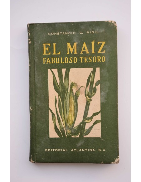 El maiz, fabuloso tesoro