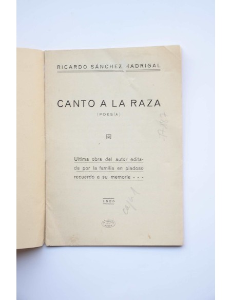 Canto a la raza : poesía : última obra del autor editada por la familia en piadoso recuerdo de su memoria