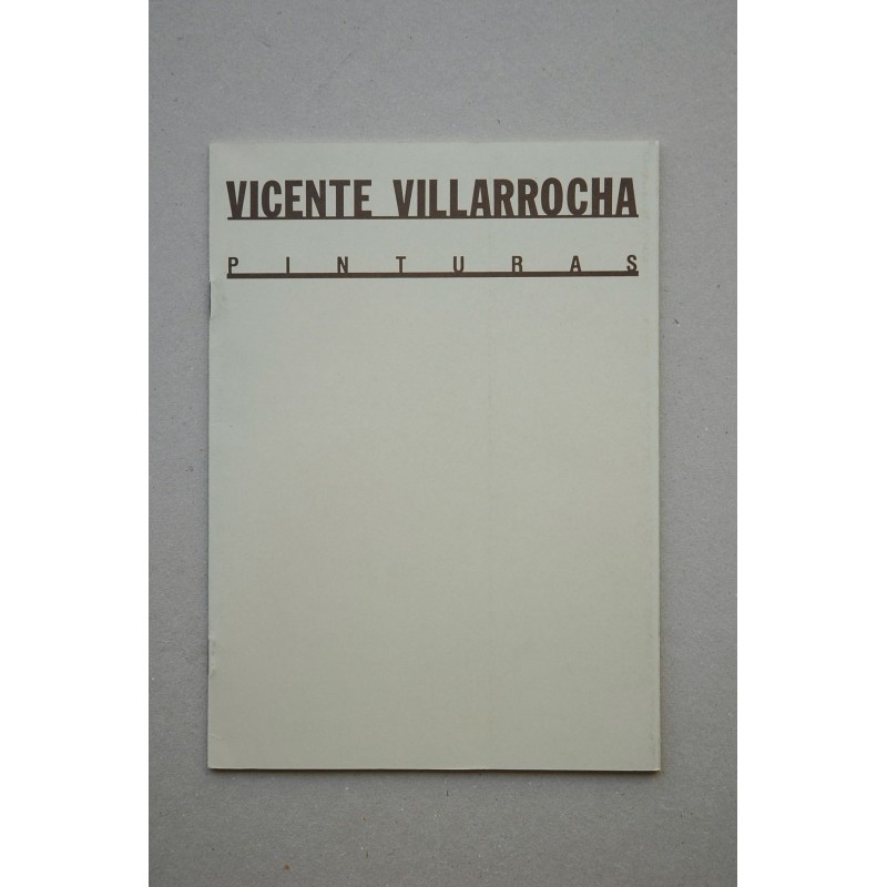 Vicente Villarrocha. Pinturas : [catálogo de exposiciones] : Sala Muriel, Zaragoza, del 23 mayo al 18 junio 1986