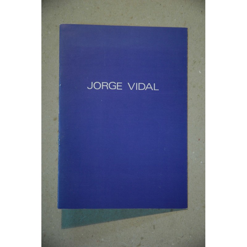 Jorge Vidal : [catálogo de exposiciones] : Galería Kreisler Dos, Madrid, del 29 septiembre-24 octubre, 1981