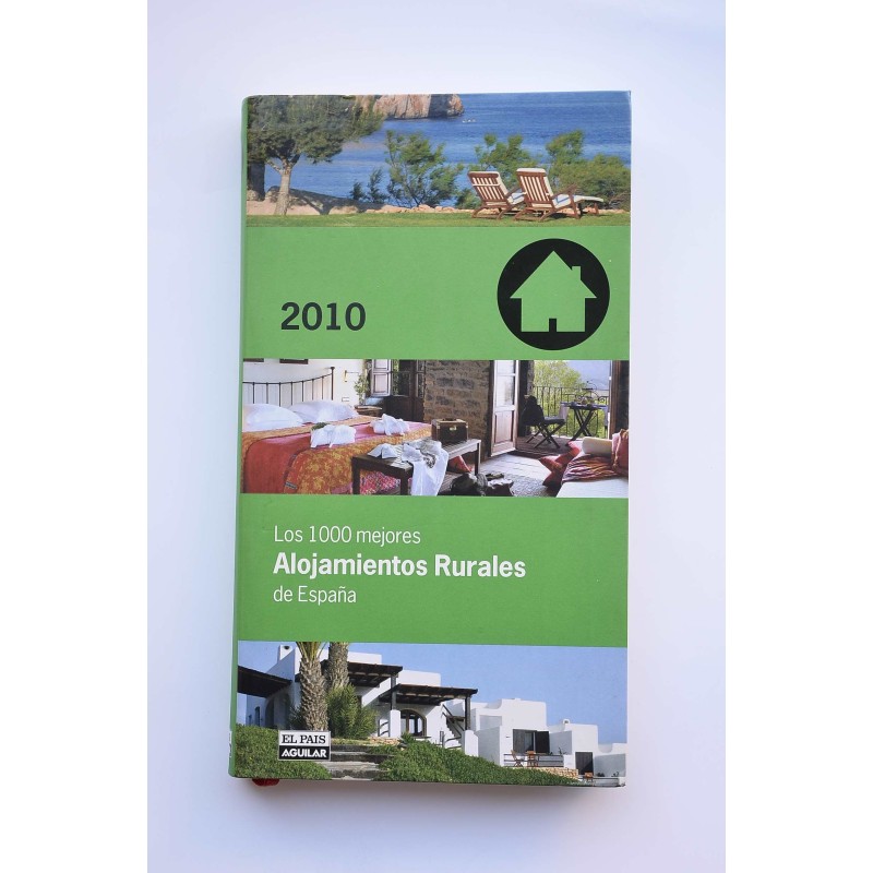 Los 1000 mejores alojamientos rurales de España. 2010