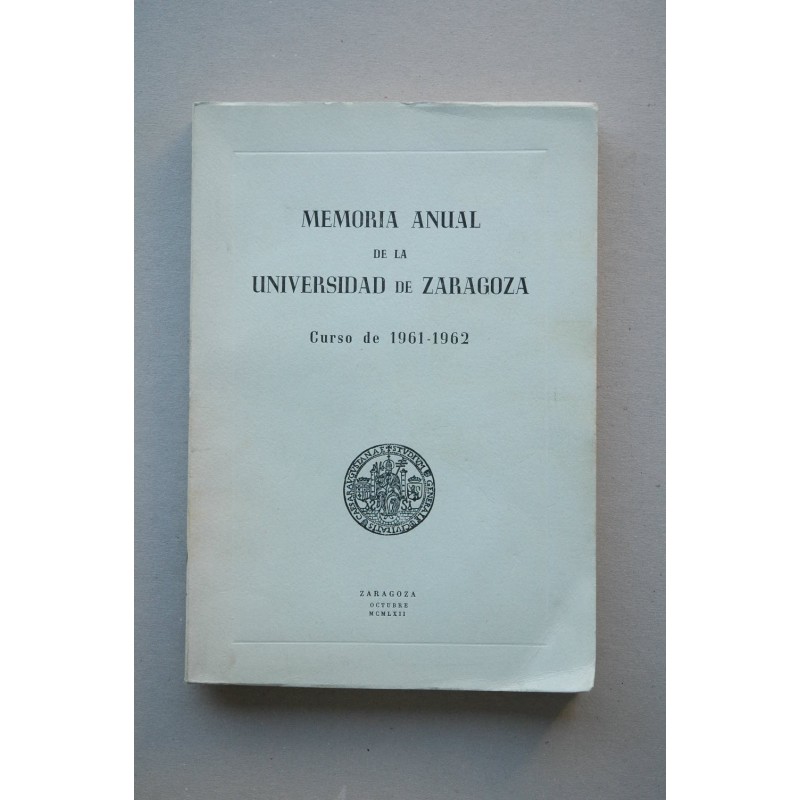 Memoria anual de la Universidad de Zaragoza. Curso de 1961-1962