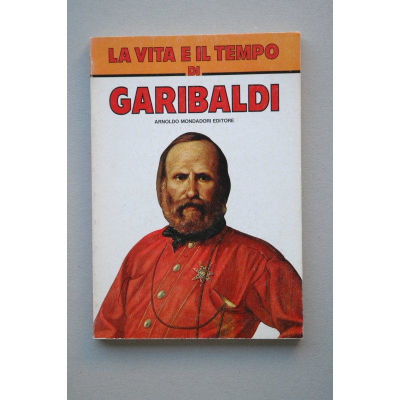 La vita e il tempo di Garibaldi
