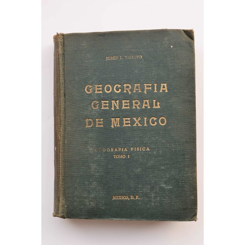 Geografía general de México. Tomo I. Geografía física
