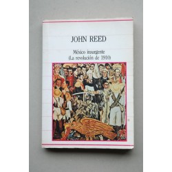 México insurgente : la revolución de 1910