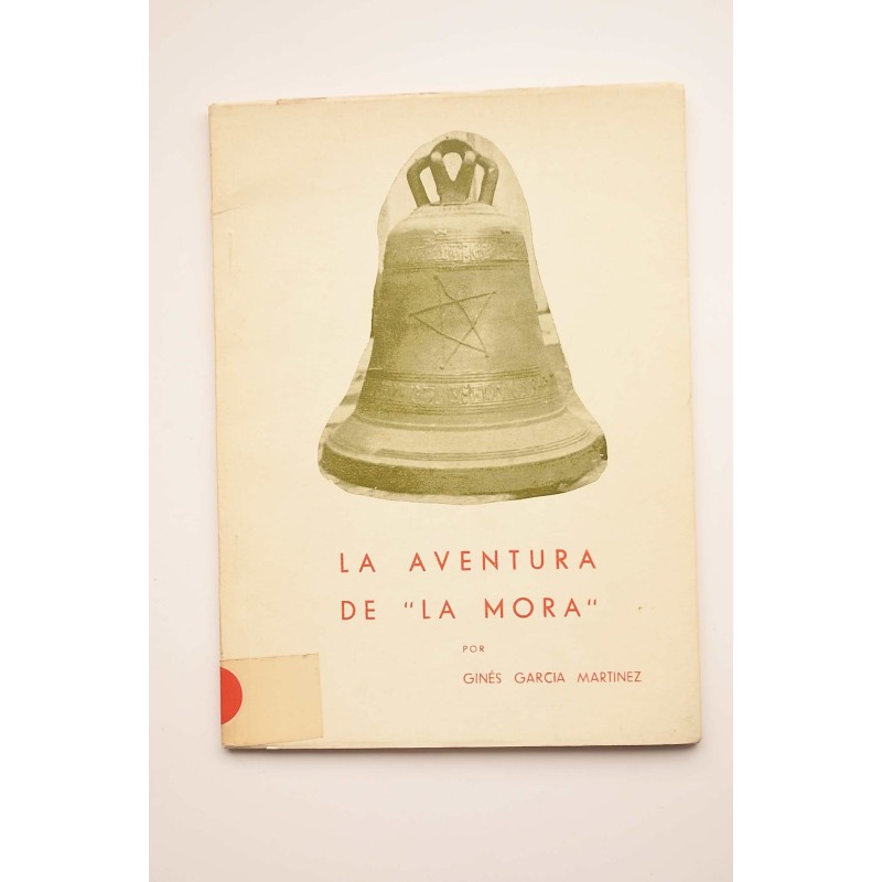 La aventura de La Mora : campana de la Catedral del Murcia