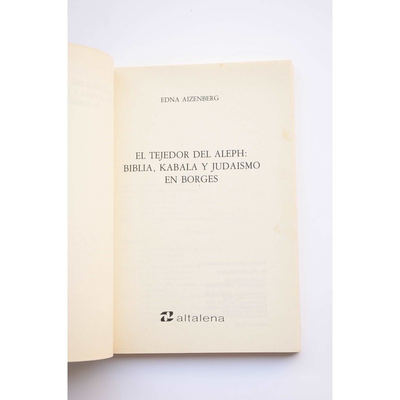 El tejedor del Aleph. Biblia, kábala y judaísmo...