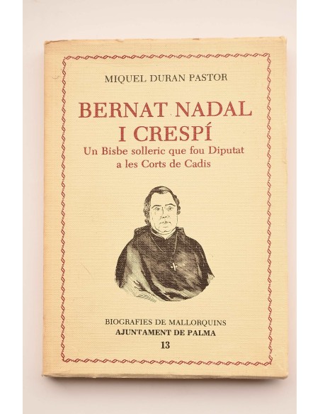 Bernat Nadal i Crespí. Un bisbe solleric que fou diputat a les Corts de Cadis