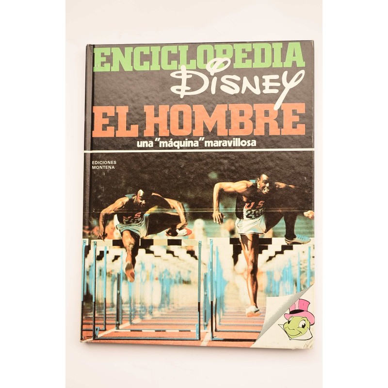 Enciclopedia Disney. El hombre : una máquina maravillosa