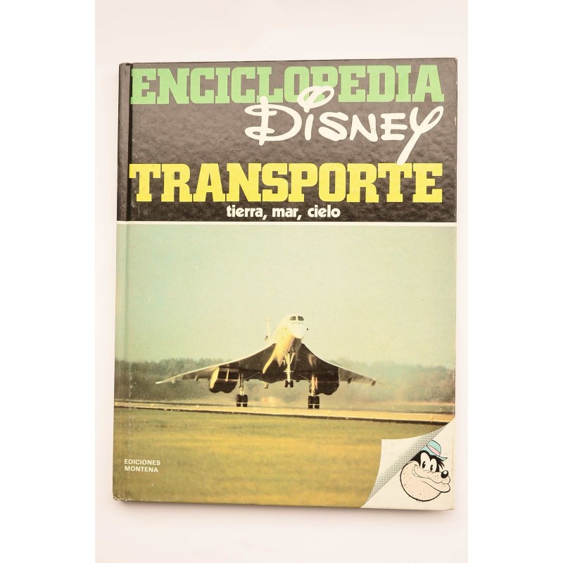 Enciclopedia Disney. Transporte : tierra, mar, cielo