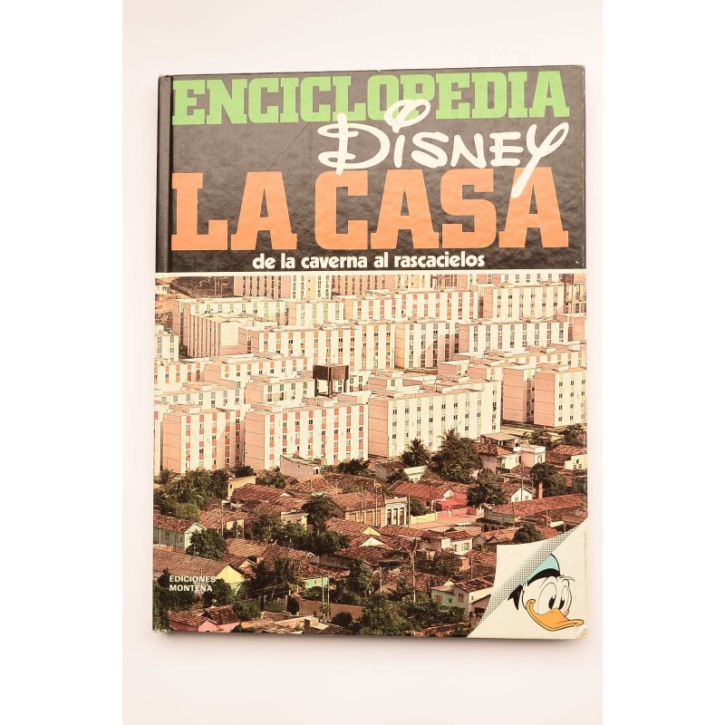 Enciclopedia Disney. La Casa : de la caverna al rascacielos