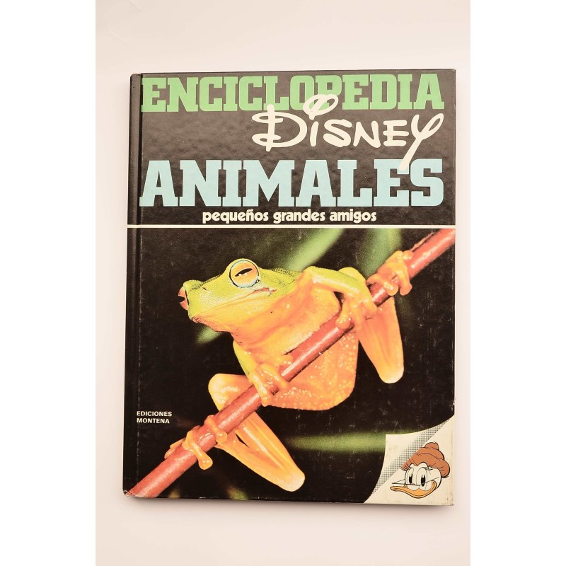 Enciclopedia Disney. Animales : pequeños grandes amigos