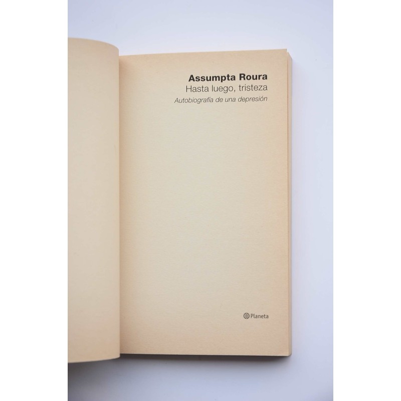 Hasta luego, tristeza. Autobiografía de una...