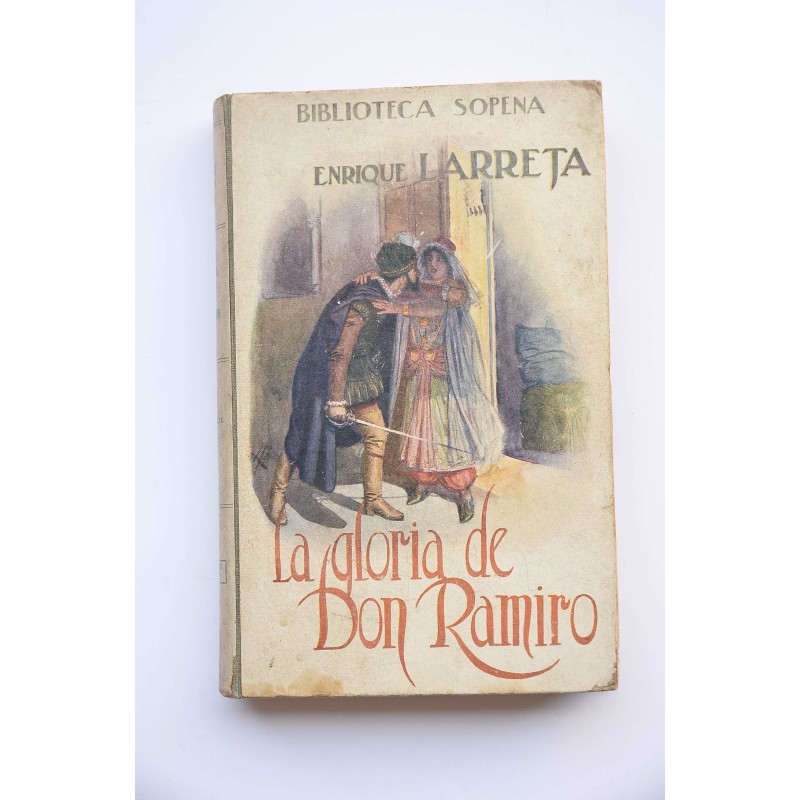 La gloria de Don Ramiro : una vida en tiempos de Felipe Segundo