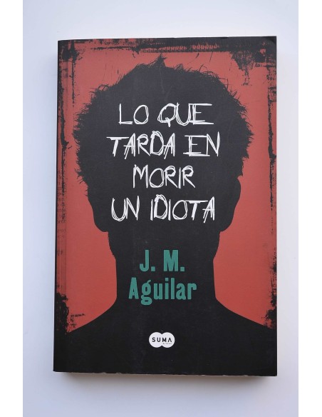 Lo que tarda en morir un idiota