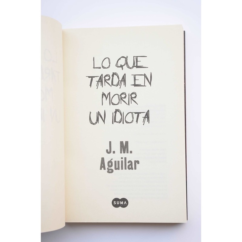 Lo que tarda en morir un idiota