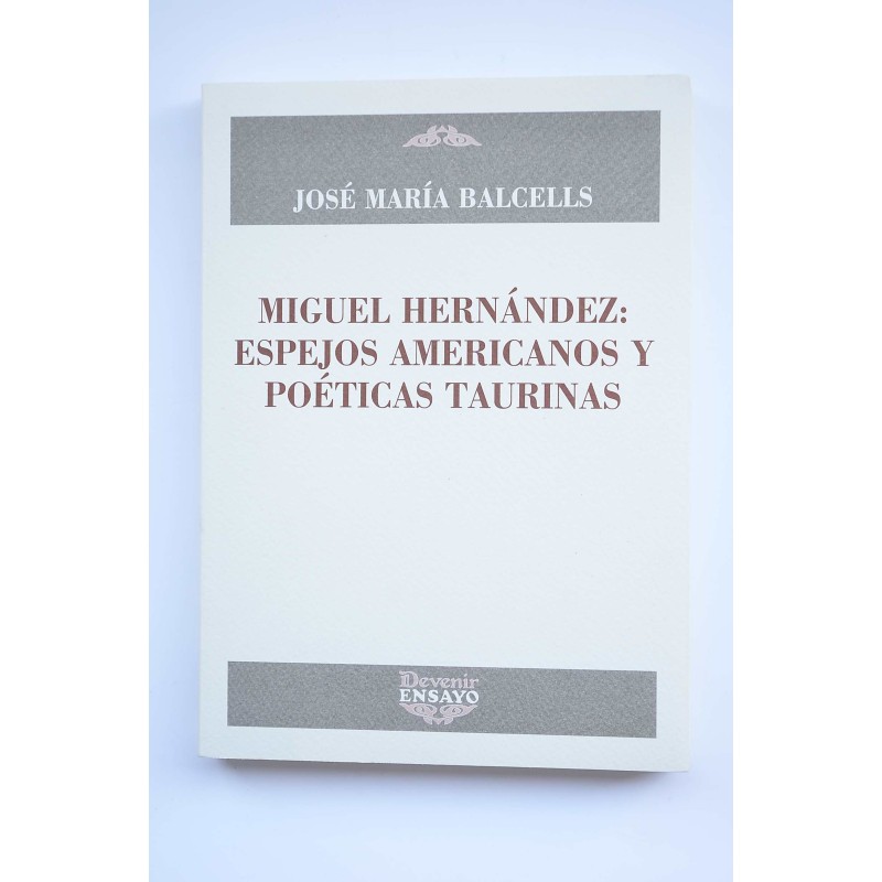 Miguel Hernández, espejos americanos y poéticas taurinas