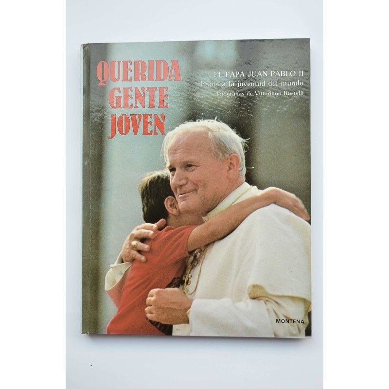 Querida gente joven : el Papa Juan Pablo II habla a la juventud del mundo