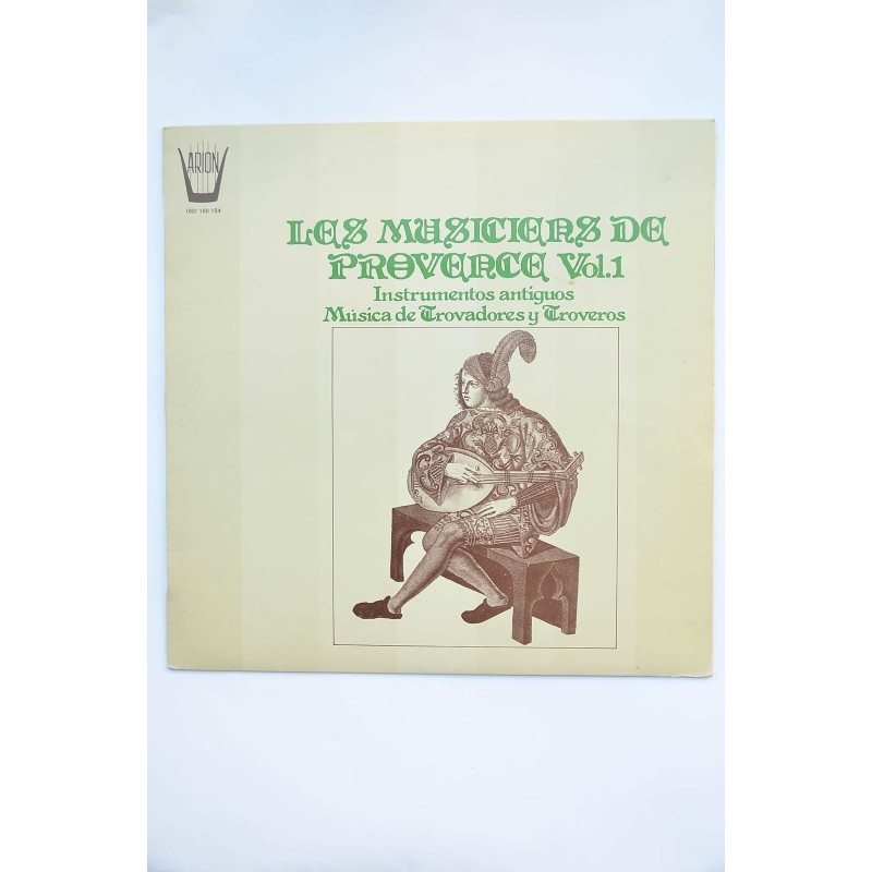Los musiciens de Provence. Vol. 1. Instrumentos antiguos. Música de trovadores y troveros
