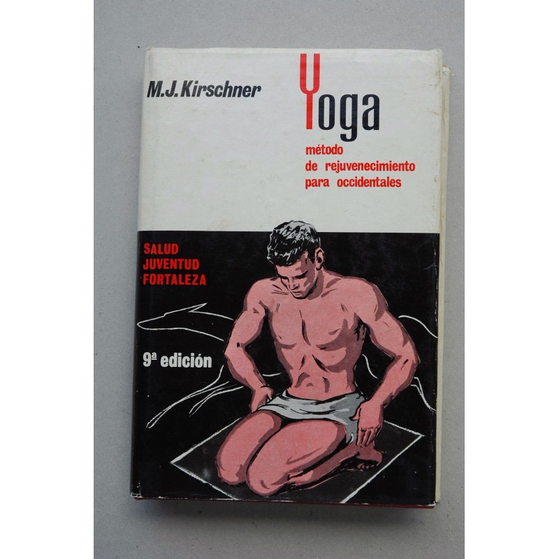 Yoga : método de rejuvenecimiento para occidentales con 75 ilustraciones y ejercicios