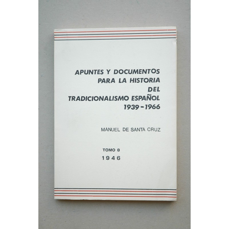 Apuntes y documentos para la historia del tradicionalismo español 1939-1966. Tomo 8 ,1946