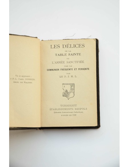 Les délices de la Table Sainte ou L'année sanctifiée par la communion fréquente et fervente