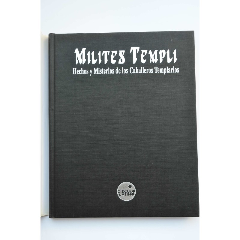Milites Templi. Hechos y misterios de los...