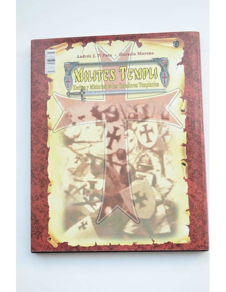 Milites Templi. Hechos y misterios de los Caballeros Templarios