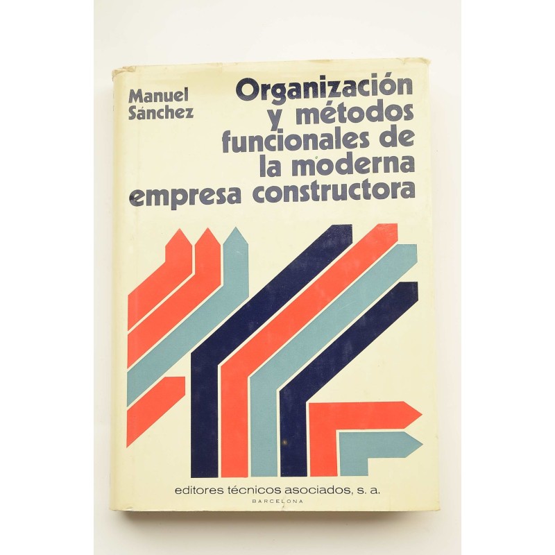 Organización y métodos funcionales de la moderna empresa constructora