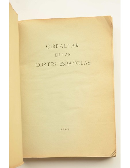 Documentos sobre Gibraltar presentados a Las Cortes Españolas por el Ministro de Asuntos Extreriores 