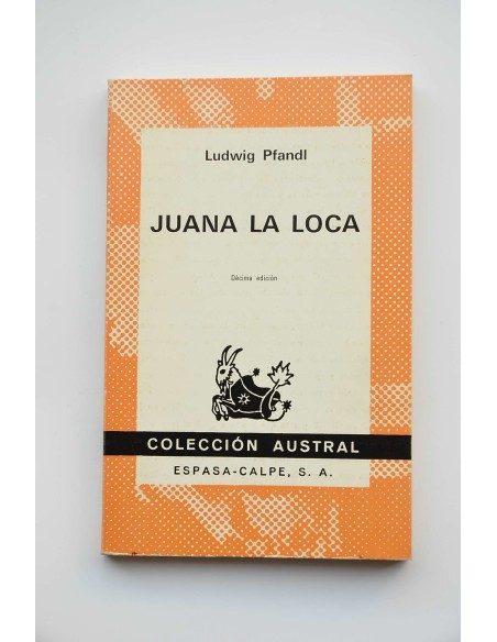 Juana La Loca. Su vida, su tiempo, su culpa