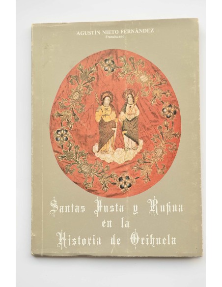 Santas Justa y Rufina en la historia de Orihuela