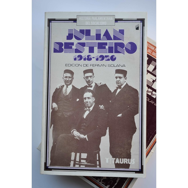Historia parlamentaria del socialismo. Julián...