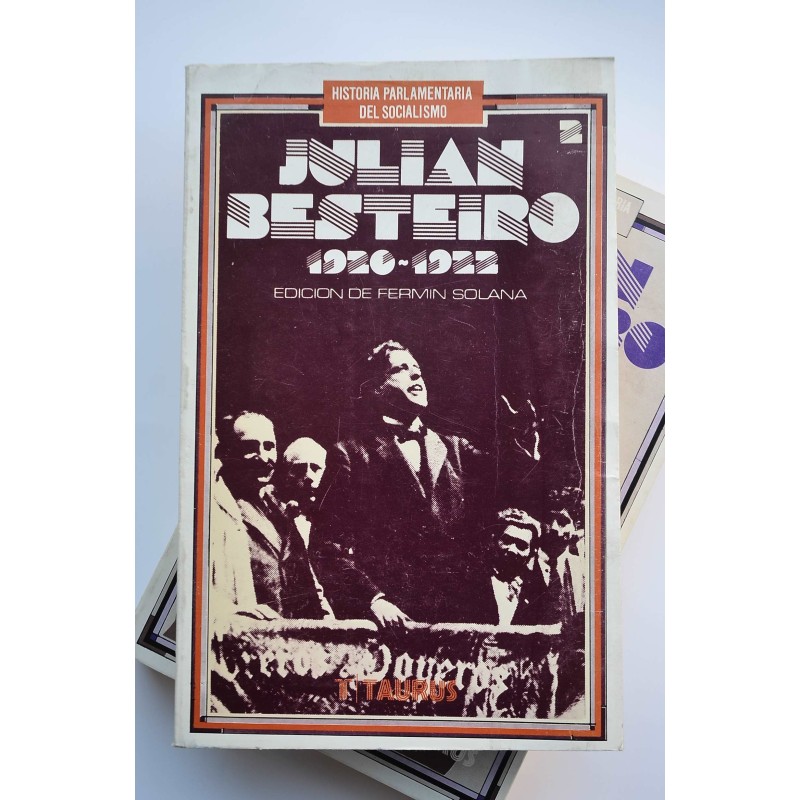 Historia parlamentaria del socialismo. Julián...