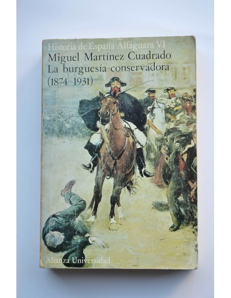 La burguesía conservadora : 1874-1931