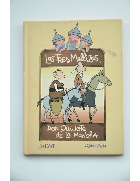 Las tres mellizas. Don Quijote de la Mancha