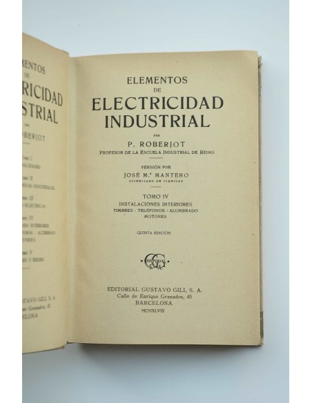 Elementos de electricidad industrial. Tomo IV. Instalaciones interiores, tmbres, teléfonos, alumbrado, motores