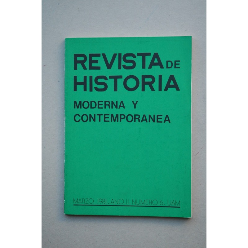 REVISTA DE HISTORIA : moderna y contemporánea.-- Año II.-- Nº 6 (marzo 1981)