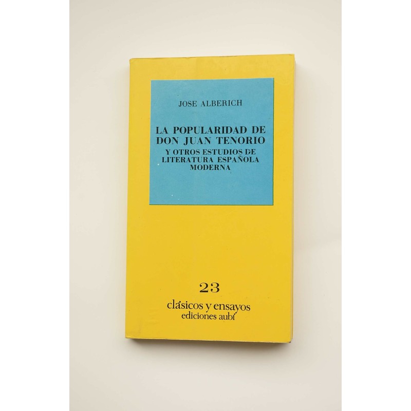 La popularidad de Don Juan Tenorio, y otros estudios de literatura española moderna