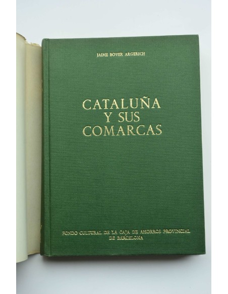 Cataluña y sus comarcas : historia, agricultura, industria, demografía, turismo, folklore