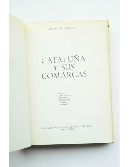 Cataluña y sus comarcas : historia, agricultura, industria, demografía, turismo, folklore