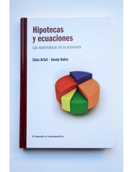 Hipotecas y ecuaciones. Las matemáticas de la economía