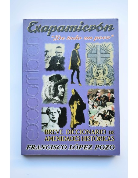 Exapamicrón. De todo un poco: breve diccionario de amenidades históricas